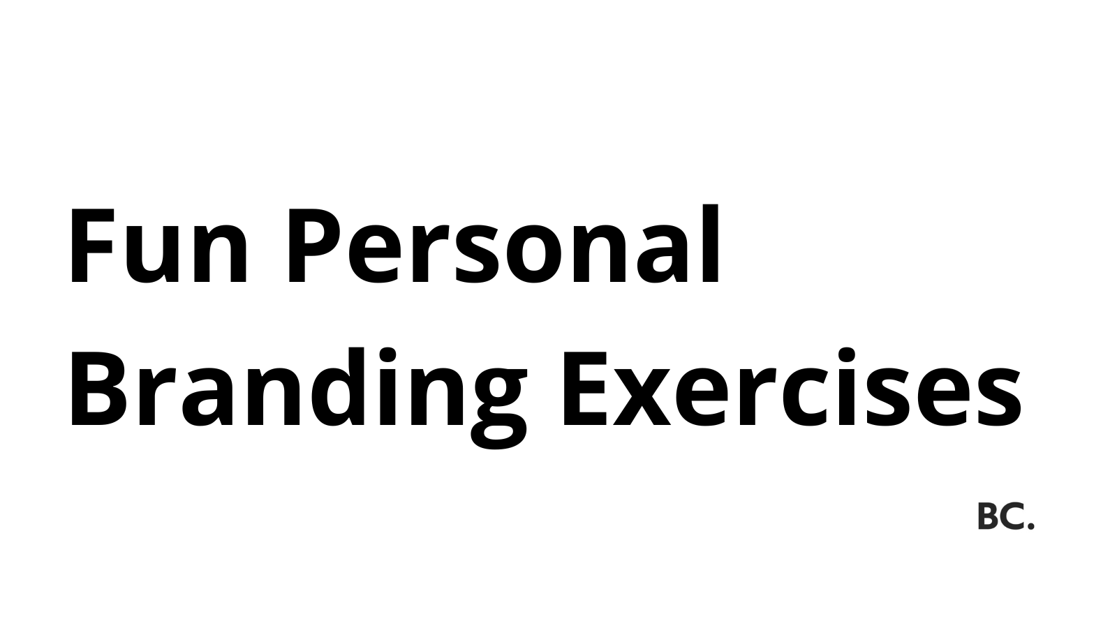 3 Fun Personal Branding Exercises to Help You Stand Out